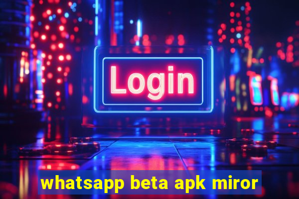 whatsapp beta apk miror